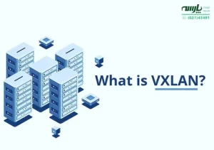 کدام دستگاه‌های سیسکو از VXLAN پشتیبانی می‌کنند؟